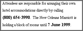 Attendees are responsible for arranging their own hotel accomodations.